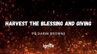 Ps Darin Browne - Harvest the Blessings \u0026 Giving