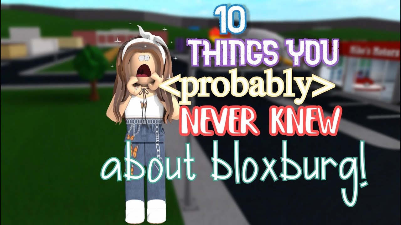 10 Things YOU (probably) DIDN'T KNOW About BLOXBURG - YouTube