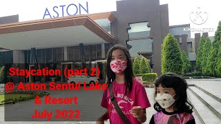 Aston Sentul Lake \u0026 Resort, July 2022 | Family Staycation | Bogor Area Staycation | Must Watch!!!