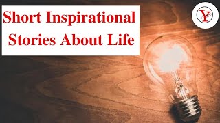 Short Inspirational Stories About Life | Inspirational Stories With Moral Lessons