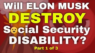 Will Elon Musk DESTROY the Social Security Disability System?