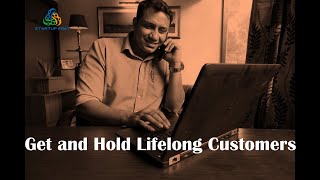 The True Secret of Getting and Holding Lifelong Customers - StartupFrat Training by Dr Rajat Sinha