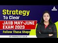 Strategy to clear JAIIB May-June 2023 Exam | Follow these Steps