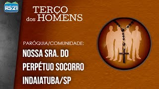 Terço dos Homens | Paróquia Nossa Senhora do Perpétuo Socorro | Rede Século 21