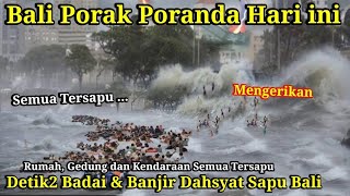 Bali Gempar 28-12-2024!! Baru Saja Hujan Badai dan Banjir Besar Sapu Bali Hari ini 28 Desember 2024