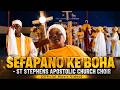 🎶 SEFAPANO KE BOHA | ST STEPHENS APOSTOLIC CHURCH CHOIR🎥