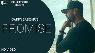 Promise | Garry Sandhu (Official Video) Latest Punjabi Songs 2021