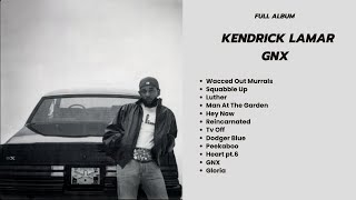 KENDRICK LAMAR GNX / FULL ALBUM / JUST RELEASED