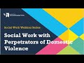 Social Work with Perpetrators of Domestic Violence