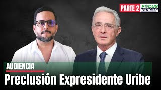 En vivo. Audiencia  Preclusión Álvaro Uribe, Interviene Abogado Miguel Ángel del Rio. Parte 2 #focus