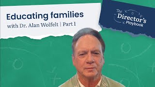 The Expert Families Need: Dr. Alan Wolfelt on Funeral Education | Part 1