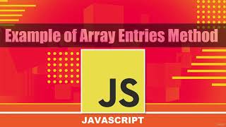 JavaScript Array iterator entries using entries and looping items