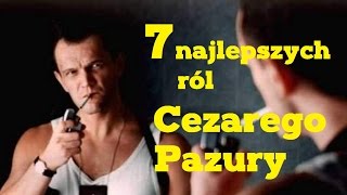 7 najlepszych ról Cezarego Pazury