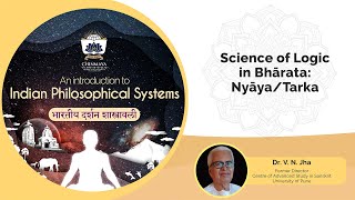 BDS - 03 — Science of Logic in Bhārata:Nyāya/Tarka by Dr. V N Jha