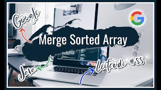 [Merge Sorted Array] GOOGLE Java Technical Interview Leetcode Solution Explanation Code
