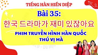 BÀI 35: PHIM TRUYỀN HÌNH HÀN QUỐC THÚ VỤ MÀ - 60 BÀI EPS TOPIK - TIẾNG HÀN HIỀN DIỆP