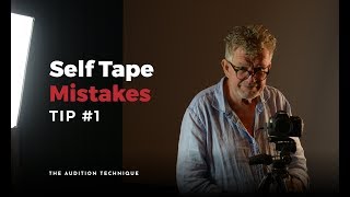 Actor Audition Tip #1 - Self Taping Top 10 Mistakes