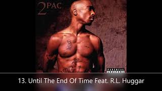 Until The End Of Time Disc 1 2Pac 13. Until The End Of Time Feat. R.L. Huggar