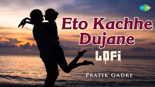 Eto Kachhe Dujane - Lofi | Bengali Cover Song | Pratik Gadre | Saregama Open Stage