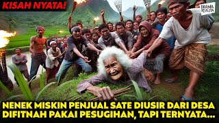 NENEK MISKIN PENJUAL SATE DITENDANG \u0026 DIUSIR WARGA KARENA DIFITNAH PAKAI PESUGIHAN, TAPI TERNYATA...