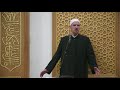 The Meaning of Purity – Abdal Hakim Murad Friday Sermon