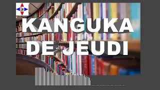 KANGUKA DE JEUDI, 02/01/2025 par Chris NDIKUMANA - LA DÉLIVRANCE DE LA JALOUSIE