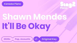 Shawn Mendes - It'll Be Okay (Piano Karaoke)