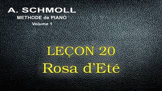 A. SCHMOLL - Première Partie - Leçon 20 - ROSA D’ETÉ