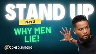 Why Men Lie - Comedian Ron G- Stand Up Comedy