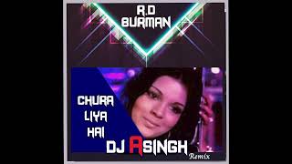 Chura Liya Hai | Remix | R D Burman | Dj Asingh