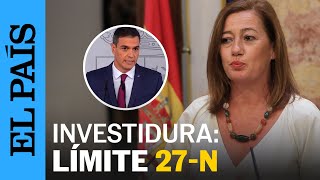 Armengol anuncia que el Rey ha propuesto a Pedro Sánchez para la investidura | EL PAÍS