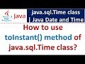 How to use toInstant() method of java.sql.Time class? | Java Date and Time
