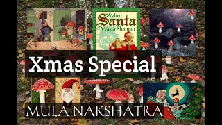 Merry Xmas! Special - Exploring Secrets of Mula Nakshatra