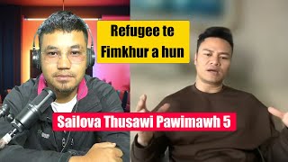 Sailova Thusawi hi Chin Refugee Tan A Pawimawh Mahse... || Tluanga Podcast