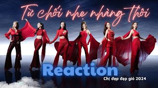 Từ chối nhẹ nhàng thôi - Chị đẹp đạp gió 2024 | Ahahahahahaha reaction