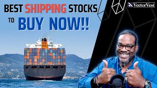 Unlock the SECRET to buying the Best Shipping Stocks! | VectorVest