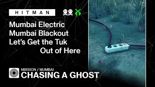 HITMAN | Mumbai | Chasing A Ghost — Mumbai Electric, Mumbai Blackout, Let's Get the Tuk...