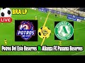 Live Football Potros Del Este Reserves Vs Alianza FC Panama Reserves ll Live BRA LP