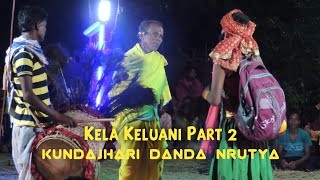 Kundajhari Danda Nrutya || Kela Keluani Part 2 || Subash Creative