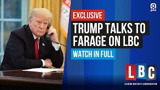 EXCLUSIVE: President Donald Trump talks to Farage on LBC: Live Stream \u0026 Phone In