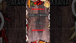 Caramelised Makhana#trending #youtubeshorts #makhana #youtube #viralvideo#viralshorts#trendingshorts