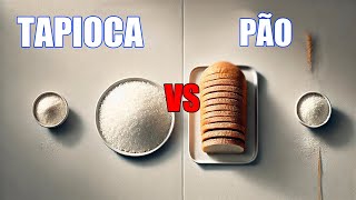 Tapioca vs Pão - Qual o melhor?