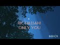 RIC HASSANI ONLY YOU (LYRICS) #richassani #lovesong