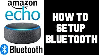 How To Setup Bluetooth Amazon Echo Dot - Alexa Echo Dot 3rd Generation Connect Bluetooth Speaker