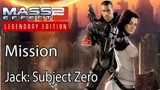 Mass Effect 2 Mission Jack: Subject Zero