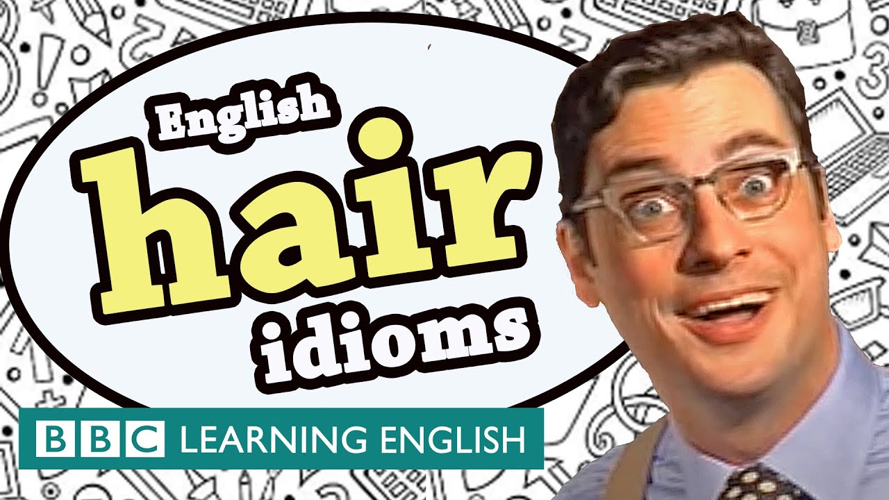 Hair Idioms - Learn English Idioms With The Teacher - YouTube