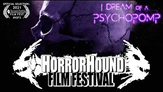 HorrorHound Film Fest 2021 Official Selection: I Dream of Psychopomp Trailer