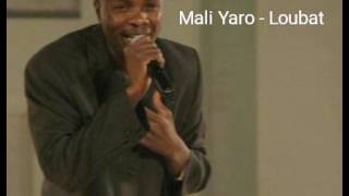 Mali Yaro - Loubat