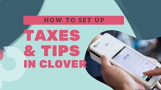 Set Taxes \u0026 Tips in Clover