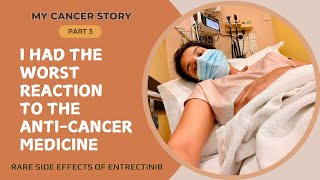 Severe Reaction to the Anti-Cancer Drug Entrectinib Landed Me in ER